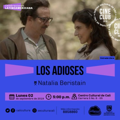 "Ciclo celebraciones latinoamericanas Brasil, Chile y Mexico Pelicula: Los adioses de Natalia Beristain A&ntilde;o: 2017 Duraci&oacute;n: 85 minutos M&eacute;xico"