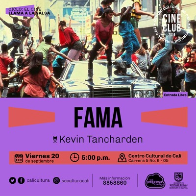 "Ciclo el Cine llama la salsa Pel&iacute;cula: Fama de Kevin Tancharden A&ntilde;o:2009 Duraci&oacute;n: 107 min USA" - Sala 218 &ndash; Centro Cultural de Cali