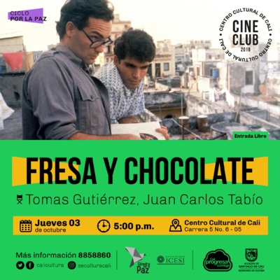 "Ciclo por la paz  Pelicula: Fresa y Chocolate de Tomas Guti&eacute;rrez, Juan Carlos Tab&iacute;o A&ntilde;o: 1993 Duraci&oacute;n: 111 minutos Cuba" Sala 218 &ndash; Centro Cultural de Cali