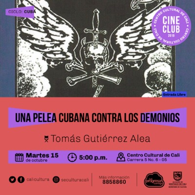 "Ciclo  Cuba Pelicula: Una pelea cubana contra los demonios de Tomas Guti&eacute;rrez Alea A&ntilde;o: 1972 Duraci&oacute;n: 130 minutos Cuba " Sala 218 &ndash; Centro Cultural de Cali