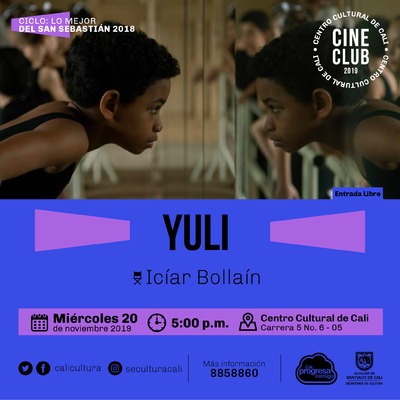 "Ciclo Lo mejor del San Sebastian 2018 Pelicula: YULI de Iciar Bollain A&ntilde;o: 2018 Duraci&oacute;n:109 minutos Espa&ntilde;a" - Sala 218 &ndash; Centro Cultural de Cali
