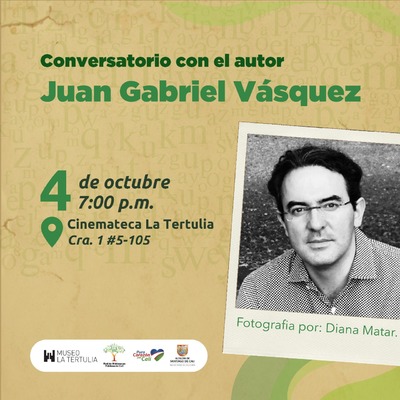 Conversatorio con el autor Juan Gabriel V&aacute;squez