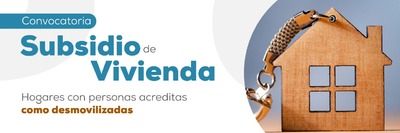 Convocatoria subsidio vivienda nueva o usada para hogares acreditados como desmovilizados