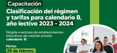 Colegios de calendario B iniciar&aacute;n autoevaluaci&oacute;n para definir r&eacute;gimen y tarifas 2023 - 2024