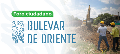 Con&eacute;ctate y participa del foro ciudadano sobre el Bulevar del Oriente