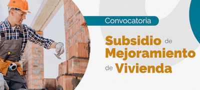 Abierta convocatoria para Subsidio de Mejoramiento de Vivienda