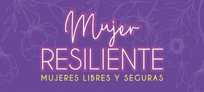 Participa en el foro: &lsquo;Mujeres Resilientes, libres y seguras&rsquo;