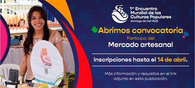 Participa en el &lsquo;Mercado Artesanal&rsquo; del &lsquo;Primer Encuentro Mundial de las Culturas Populares&rsquo;