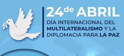 D&iacute;a Internacional de Multilateralismo y Diplomacia para la Paz