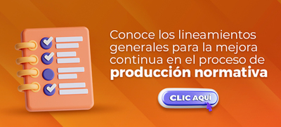 Jur&iacute;dica emite lineamientos para la mejora continua en el proceso de producci&oacute;n normativa
