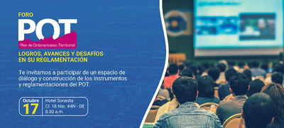 Foro: &lsquo;Logros y Avances en las Reglamentaciones del Plan de Ordenamiento Territorial&rsquo;