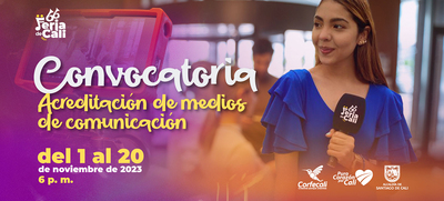 Convocatoria para la acreditaci&oacute;n medios de comunicaci&oacute;n para la 66 Feria de Cali