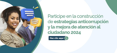Se convoca a la participaci&oacute;n para construir el Plan anticorrupci&oacute;n y de atenci&oacute;n al ciudadano 2024