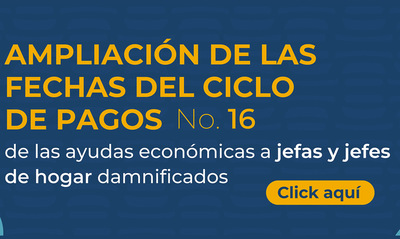 Ampl&iacute;an fechas para el ciclo de pagos de ayudas econ&oacute;micas a jefas y jefes de hogar damnificados