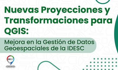 Nuevas proyecciones y transformaciones para QGIS: mejora en la gesti&oacute;n de datos  geoespaciales de la IDESC