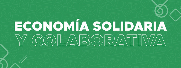 Econom&iacute;a Solidaria y Colaborativa