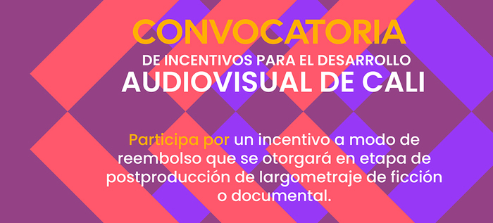 Convocatoria de Incentivos para el desarrollo Audiovisual de Cali
