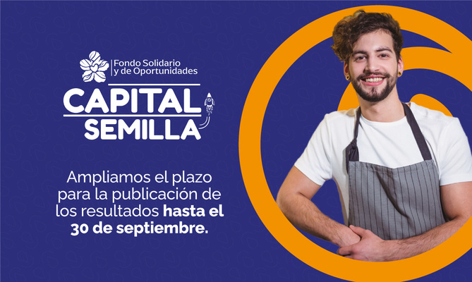 Se extiende el plazo para la publicaci&oacute;n de resultados de Capital Semilla 2024