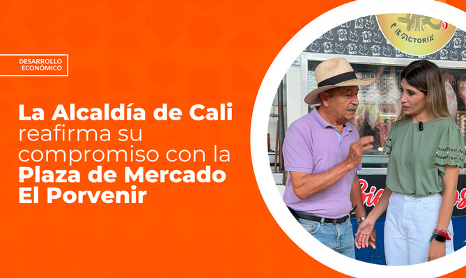 Alcald&iacute;a de Cali reafirma su compromiso con la protecci&oacute;n y continuidad de la plaza de mercado El Porvenir como motor de desarrollo y progreso para la comunidad