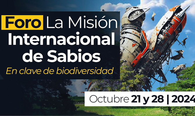 Ag&eacute;ndate para el foro &lsquo;La Misi&oacute;n de Sabios, en clave de la biodiversidad&rsquo; este 21 y 28 de octubre