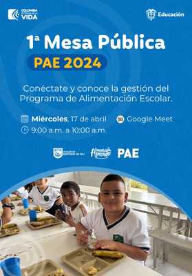 Primera Mesa P&uacute;blica del Programa de Alimentaci&oacute;n Escolar - PAE, para la vigencia 2024