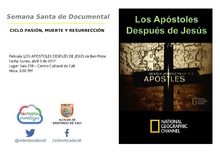 Semana Santa de Documental  CICLO PASI&Oacute;N, MUERTE Y RESURRECCI&Oacute;N    Pel&iacute;cula: LOS AP&Oacute;STOLES DESPU&Eacute;S DE JES&Uacute;S de Ben Mole. Fecha: Lunes, abril 3 de 2017 Lugar: Sala 218 &ndash; Centro Cultural de Cali Hora: 3