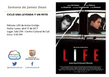 Semana de James Dean  CICLO UNA LEYENDA Y UN MITO  Pel&iacute;cula: LIFE de Anton Corbijn. Fecha: Lunes, abril 17 de 2017 Lugar: Sala 218 &ndash; Centro Cultural de Cali Hora: 5:00 PM