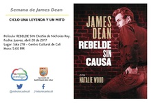Semana del James Dean  CICLO UNA LEYENDA Y UN MITO  Pel&iacute;cula: REBELDE SIN CAUSA de Nicholas Ray. Fecha: Jueves, abril 20 de 2017 Lugar: Sala 218 &ndash; Centro Cultural de Cali Hora: 5:00 PM