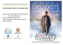 Semana Santa de Pel&iacute;cula  CICLO PASI&Oacute;N, MUERTE Y RESURRECCI&Oacute;N    Pel&iacute;cula: EL NUEVO NUEVO TESTAMENTO de Jaco Van Dormael. Fecha: Lunes, abril 3 de 2017 Lugar: Sala 218 &ndash; Centro Cultural de Cali Hora: 