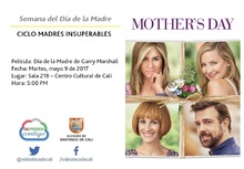 Semana del D&iacute;a de la Madre  CICLO MADRES INSUPERABLES Pel&iacute;cula: D&iacute;a de la Madre de Garry Marshall  Fecha: Martes, mayo 9 de 2017 Lugar: Sala 218 &ndash; Centro Cultural de Cali Hora: 5:00 PM