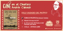 Ciclo Ciudades del Pac&iacute;fico Cineforo Andr&eacute;s Caicedo Pel&iacute;cula: Tumaco Pac&iacute;fico de Samuel C&oacute;rdoba Fecha: S&aacute;bado, mayo 6 de 2017 Lugar: Plazoleta Jairo Varela &ndash; Av. 2N con Calle 10N Frente al CAM Hora: 5