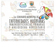 1er Seminario de Enfermedades Hu&eacute;rfanas Inmunodeficiencias Primarias y Angioedema Hereditario