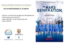 Semana del Medio Ambiente y los Oc&eacute;anos  CICLO PROTEGIENDO EL PLANETA Pel&iacute;cula: La Generaci&oacute;n de Marte de Michael Barnett Fecha: Lunes, junio 5 de 2017 Lugar: Sala 218 &ndash; Centro Cultural de Cali Hora: 