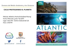 Semana del Medio Ambiente y los Oc&eacute;anos  CICLO PROTEGIENDO EL PLANETA Pel&iacute;cula: Atl&aacute;ntico Norte de Andrew Murray, Dan Rees, Ted Giffords y Ren&eacute;e Godfrey Fecha: Mi&eacute;rcoles, junio 7 de 2017 Lugar: Sala 2