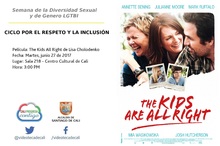 Semana de la Diversidad Sexual y de Genero LGTBI  CICLO POR EL RESPETO Y LA INCLUSI&Oacute;N    Pel&iacute;cula: The Kids All Right de Lisa Cholodenko Fecha: Martes, junio 27 de 2017 Lugar: Sala 218 &ndash; Centro Cultur