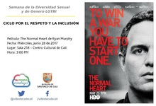 Semana de la Diversidad Sexual y de Genero LGTBI  CICLO POR EL RESPETO Y LA INCLUSI&Oacute;N    Pel&iacute;cula: The Normal Heart de Ryan Murphy Fecha: Mi&eacute;rcoles, junio 28 de 2017 Lugar: Sala 218 &ndash; Centro Cultural 