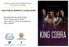 Semana de la Diversidad Sexual y de Genero LGTBI  CICLO POR EL RESPETO Y LA INCLUSI&Oacute;N      Pel&iacute;cula: King Cobra de Justin Kelly Fecha: Martes, junio 27 de 2017 Lugar: Sala 218 &ndash; Centro Cultural de Cal