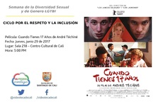 Semana de la Diversidad Sexual y de Genero LGTBI  CICLO POR EL RESPETO Y LA INCLUSI&Oacute;N      Pel&iacute;cula: Cuando Tienes 17 A&ntilde;os de Andr&eacute; T&eacute;chin&eacute; Fecha: Jueves, junio 29 de 2017 Lugar: Sala 218 &ndash; Centro Cul