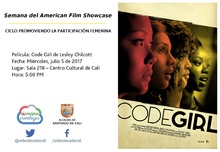 Semana del American Film Showcase CICLO PROMOVIENDO LA PARTICIPACI&Oacute;N FEMENINA Pel&iacute;cula: Code Girl de Lesley Chilcott Fecha: Mi&eacute;rcoles, julio 5 de 2017 Lugar: Sala 218 &ndash; Centro Cultural de Cali Hora: 5