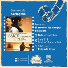 Semana de Cartagena Pel&iacute;cula: El amor en los tiempos de c&oacute;lera de Mike Newell A&ntilde;o: 2007 - Miercoles, noviembre 8 de 2017 - Sala 218 &ndash; Centro Cultural de Cali