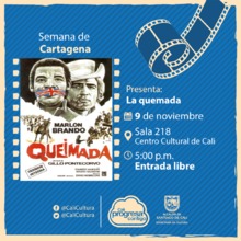 Semana de Cartagena Pel&iacute;cula: La quemada de Gillo Pontecorvo A&ntilde;o: 1969 - Jueves, noviembre 9 de 2017 - Sala 218 &ndash; Centro Cultural de Cali