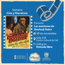 Semana Cine y Literatura Pel&iacute;cula: Las aventuras de Sherlock Holmes de Alfred L. Werker A&ntilde;o: 1939  - Viernes, noviembre 17 de 2017 - Sala 218 &ndash; Centro Cultural de Cali