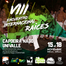 VIII Encuentro Internacional Ra&iacute;ces Capoeira Nago Univalle