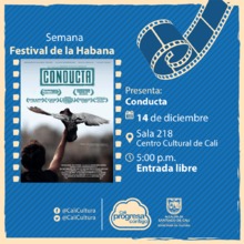 Semana Festival de la Habana Pel&iacute;cula: Conducta de Ernesto Daranas A&ntilde;o: 2014 - Jueves, diciembre 14 de 201705:00 p.m -Sala 218 &ndash; Centro Cultural de Cali