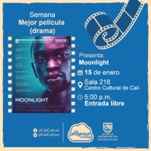 Semana mejor pel&iacute;cula (drama) Pel&iacute;cula: Moonlight de Barry Jenkins A&ntilde;o: 2016 - Sala 218 &ndash; Centro Cultural de Cali