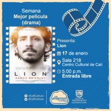 Semana mejor pel&iacute;cula (drama) Pel&iacute;cula: Lion  de Garth Davis A&ntilde;o: 2016 - Sala 218 &ndash; Centro Cultural de Cali 