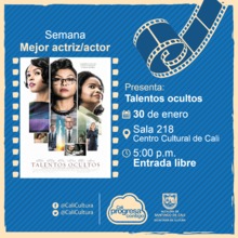Semana mejor actriz/actor Pel&iacute;cula: Talentos ocultos de Theodore Melfi  A&ntilde;o: 2016 - Sala 218 &ndash; Centro Cultural de Cali