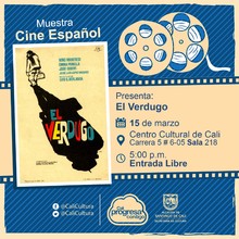 "Muestra de Cine Espa&ntilde;ol Pel&iacute;cula: El Verdugo de Luis Garc&iacute;a Berlanga A&ntilde;o: 1963 Duraci&oacute;n: 87 minutos Espa&ntilde;a" - Sala 218 &ndash; Centro Cultural de Cali