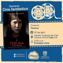"Semana Cine Fantastico Pel&iacute;cula:Thelma de Joachim Trier A&ntilde;o: 2017 Duraci&oacute;n: 116 minutos Noruega" - Sala 218 &ndash; Centro Cultural de Cali