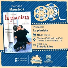 "Semana Maestros    Pel&iacute;cula: La profesora de Piano de Michael Haneke A&ntilde;o: 2002 Duraci&oacute;n: 125 minutos Francia - Austria" - Sala 218 &ndash; Centro Cultural de Cali